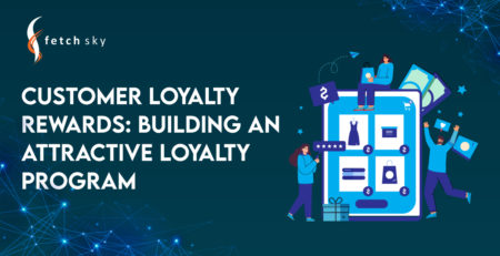 Customer Loyalty Rewards: Building an Attractive Loyalty Program