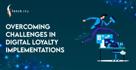 Overcoming Challenges in Digital Loyalty Implementations