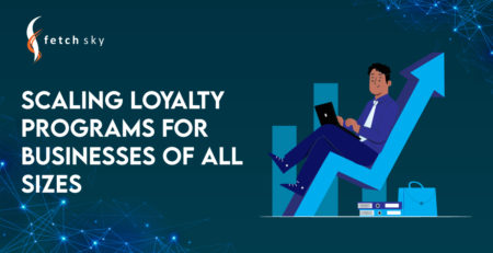 Scaling Loyalty Programs for Businesses of All Sizes